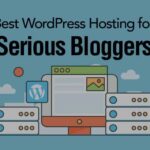 Best WordPress Hosting for Serious Bloggers NamanModi