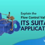 Explain the Flow Control Valve and Its Suitable Applications Featured Image YMM