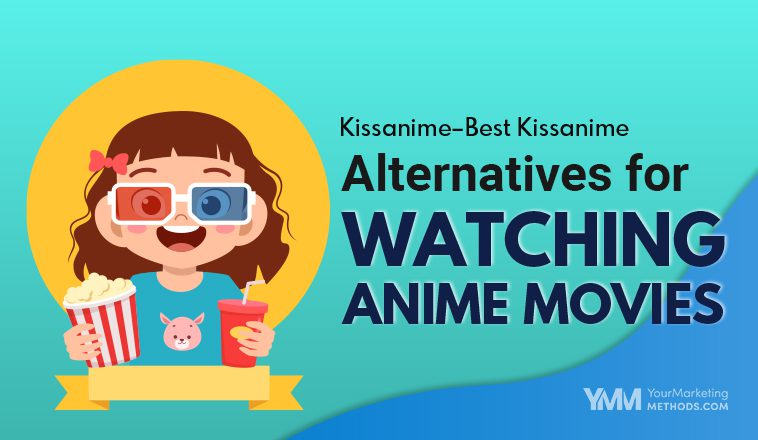 Kissanime – Best Kissanime Alternatives for Watching Anime Movies Featured Image YMM