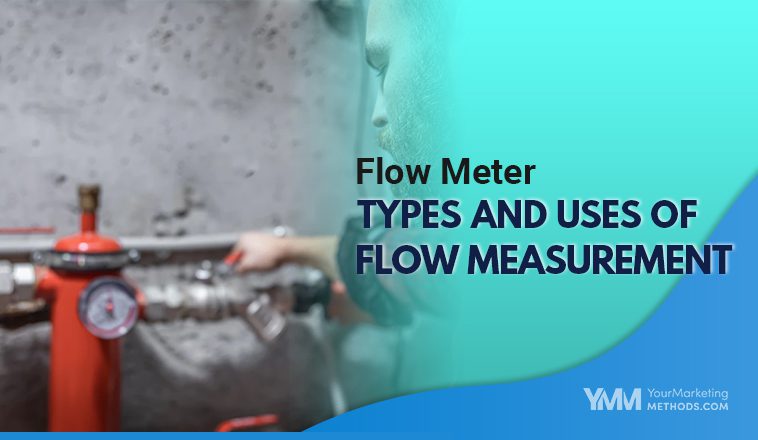 Flow Meter Types And Uses Of Flow Measurement Featured Image YMM 1