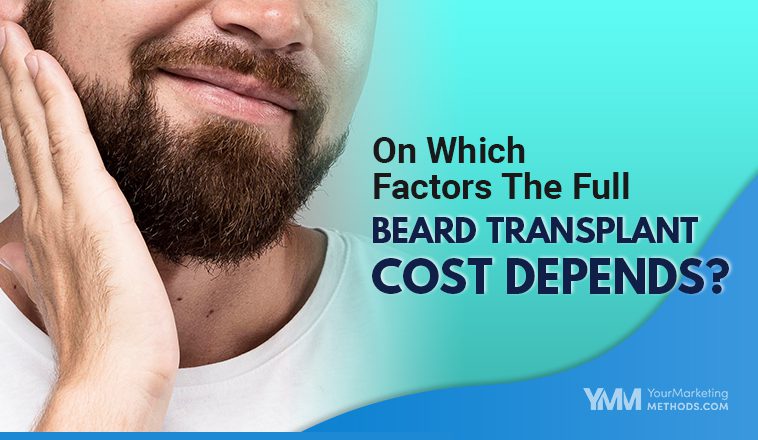 On Which Factors The Full Beard Transplant Cost Depends Featured Image YMM