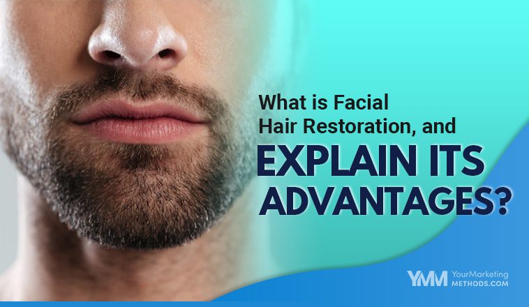 What is Facial Hair Restoration and Explain its Advantages Featured Image YMM