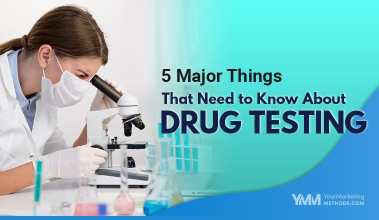 5 Major Things That Need to Know About Drug Testing Featured Image YMM